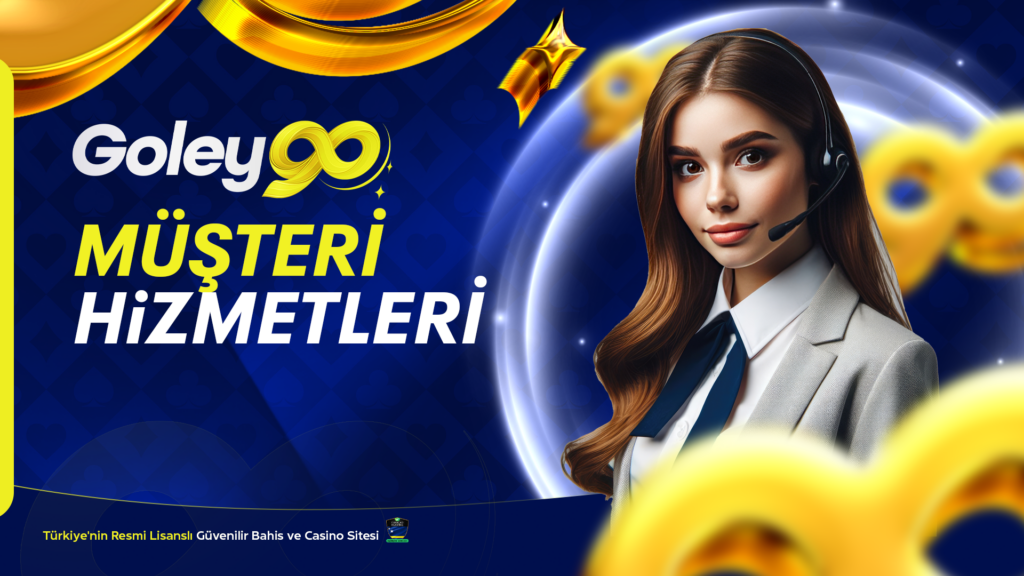 Goley90 Müşteri Hizmetleri