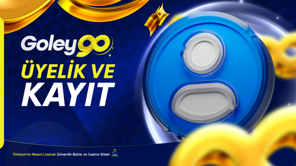 Goley90 Üyelik ve Kayıt